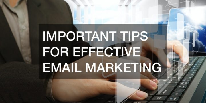 Important Tips for Effective Email Marketing