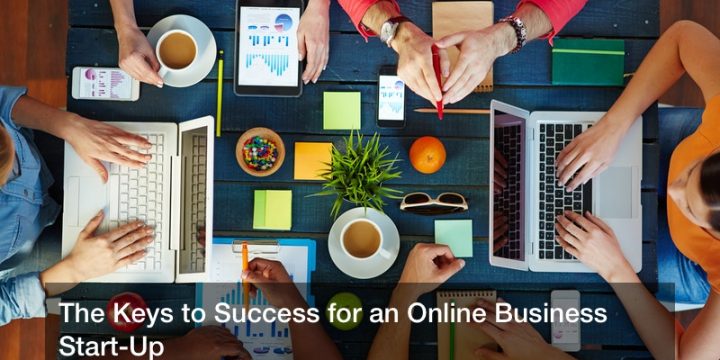The Keys to Success for an Online Business Start-Up