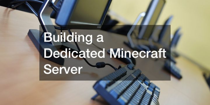 Building a Dedicated Minecraft Server