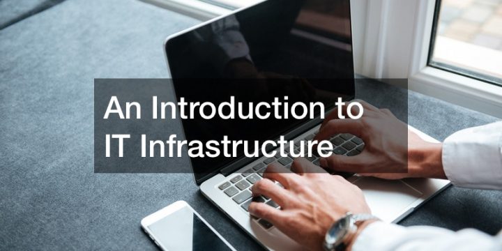 An Introduction to IT Infrastructure