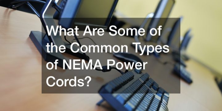 What Are Some of the Common Types of NEMA Power Cords?