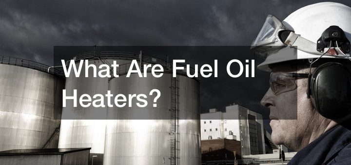 What Are Fuel Oil Heaters?