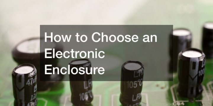 How to Choose an Electronic Enclosure