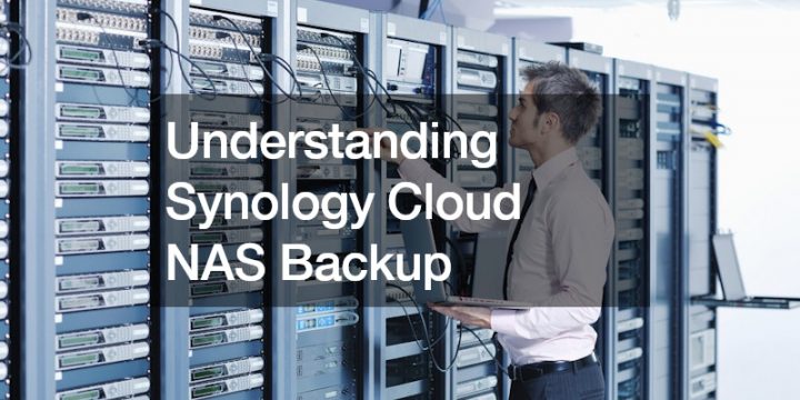 Understanding Synology Cloud Nas Backup